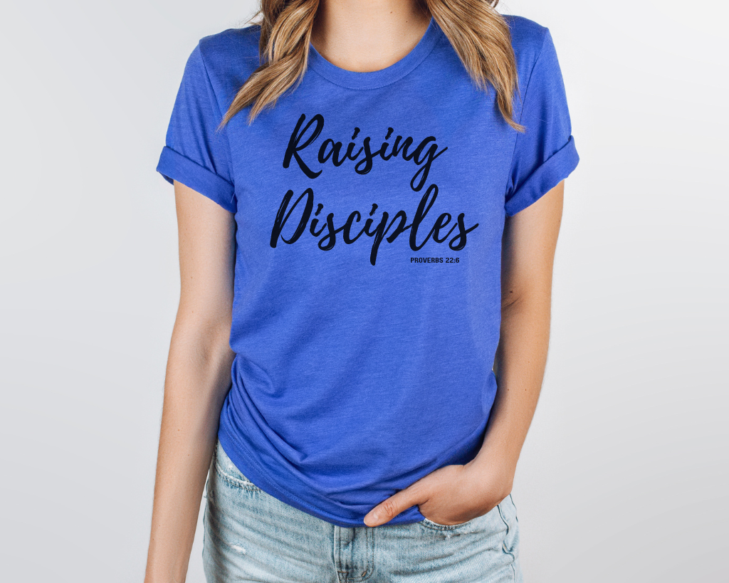 Christian blue shirt black lettering "Raising Disciples" Proverbs 22:6