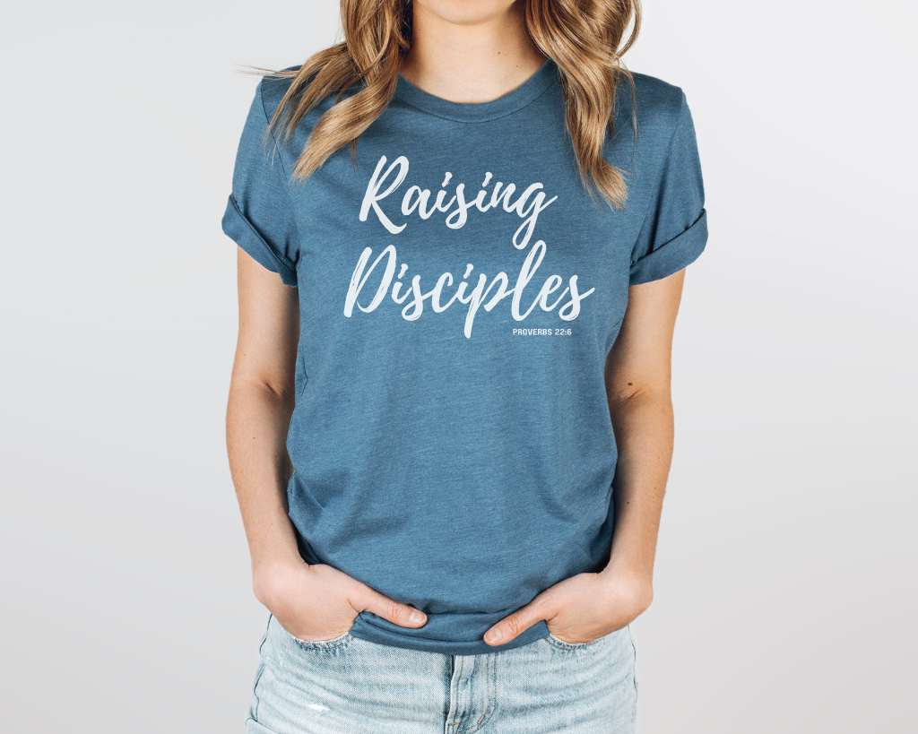 Christian teal shirt white lettering "Raising Disciples" Proverbs 22:6